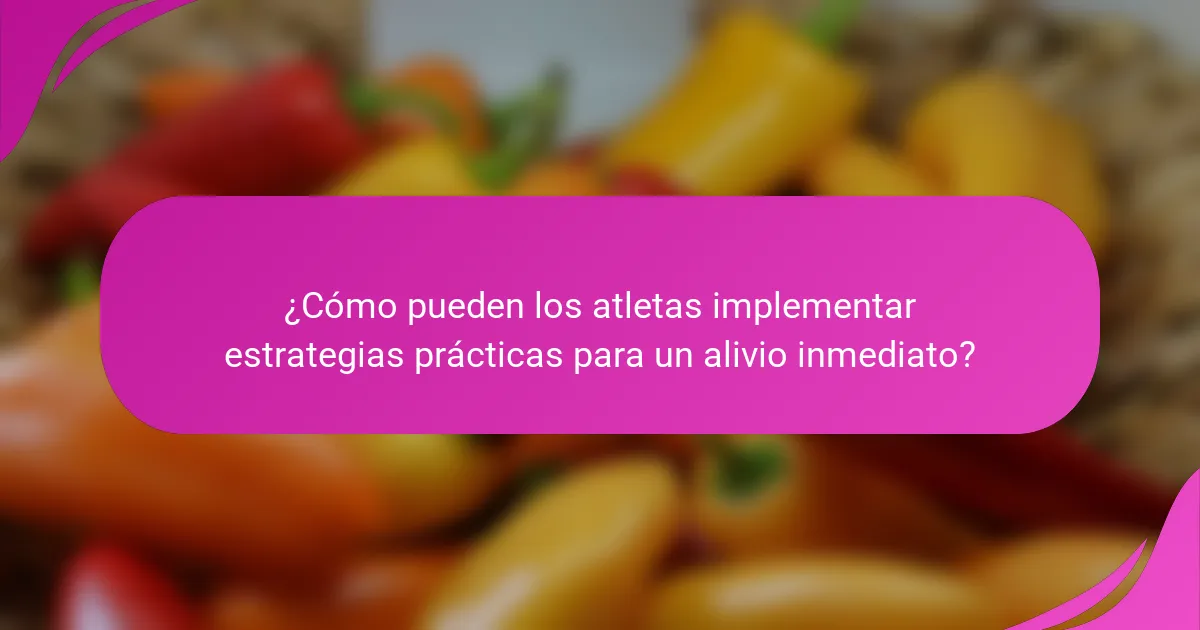 ¿Cómo pueden los atletas implementar estrategias prácticas para un alivio inmediato?