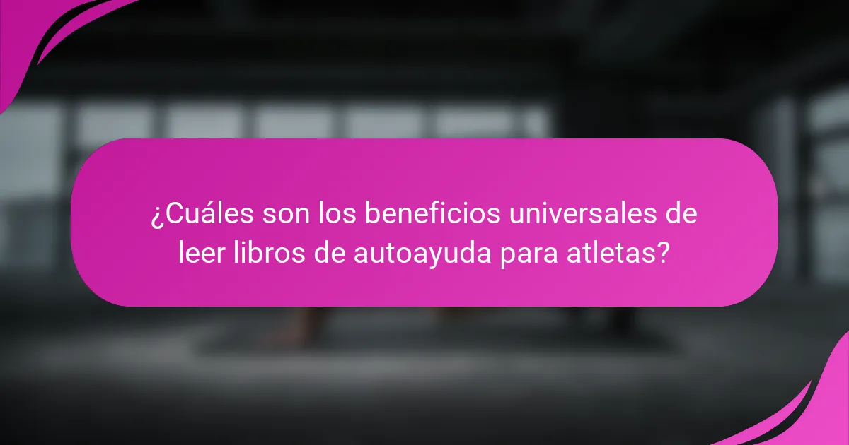 ¿Cuáles son los beneficios universales de leer libros de autoayuda para atletas?
