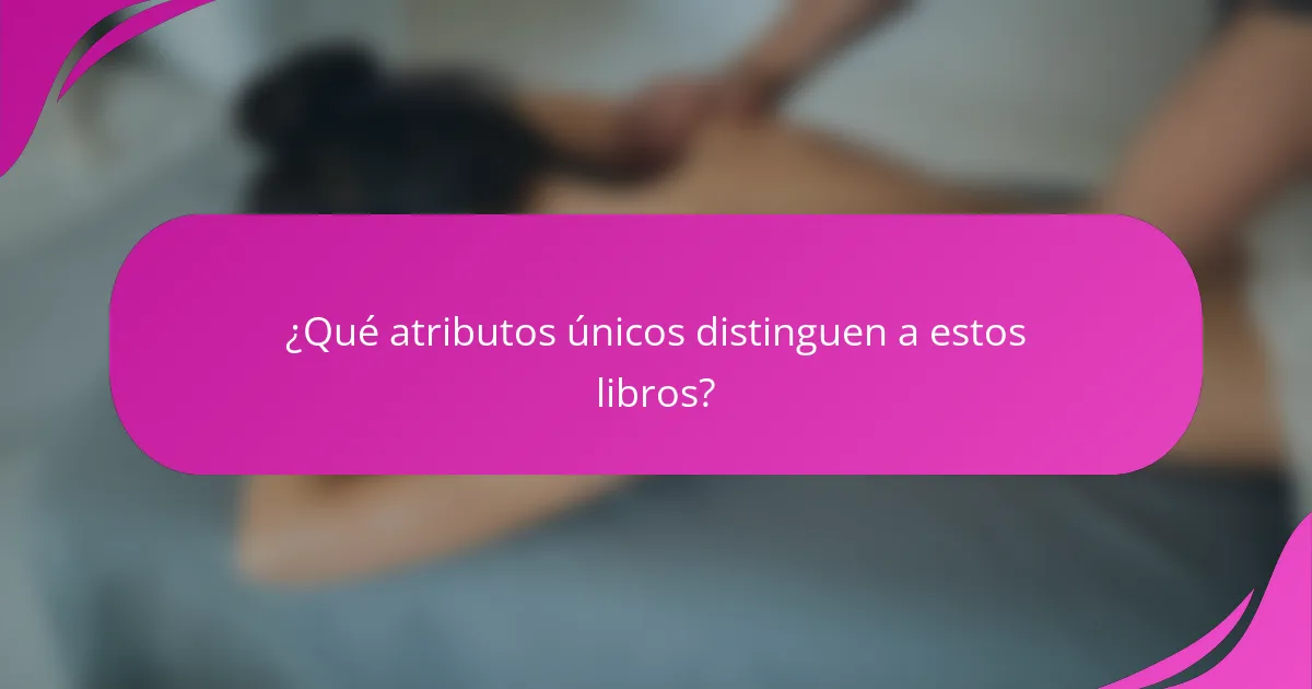 ¿Qué atributos únicos distinguen a estos libros?