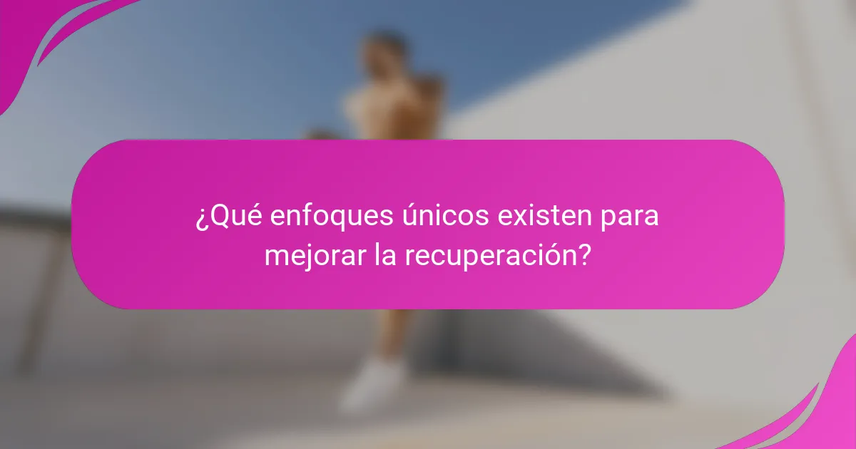 ¿Qué enfoques únicos existen para mejorar la recuperación?